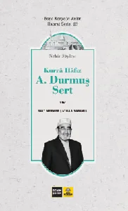 BANA KONYA'YI ANLAT HATIRAT SERİSİ-23 KURRÂ HÂFIZ A. DURMUŞ SERT 